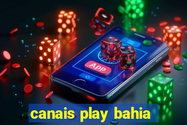 canais play bahia